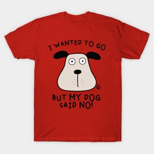 dog said no T-Shirt